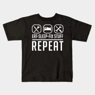 Eat Sleep Fix Stuff Repeat Kids T-Shirt